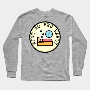 Went to Bed Early (Adulting Merit Badge) Long Sleeve T-Shirt